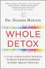 Whole Detox: A 21-Day Personalized Program to Break Through Barriers in Every Area of Your Life by Deanna Minich.