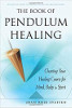 The Book of Pendulum Healing: Charting Your Healing Course for Mind, Body, & Spirit by Joan Rose Staffen