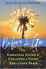 Before I Go: The Essential Guide to Creating a Good End of Life Plan by Jane Duncan Rogers